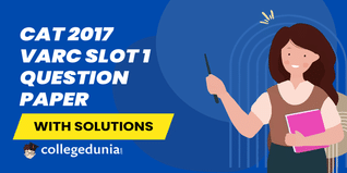 CAT 2017 VARC Slot 1 Question Paper(Available):Download Solutions with Answer Key